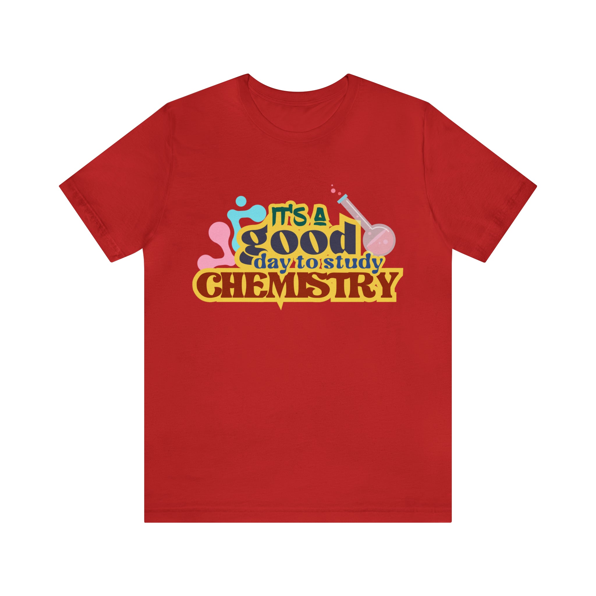 Copy of It's a Good Day to do Chemistry Shirt | School Unisex T-Shirt