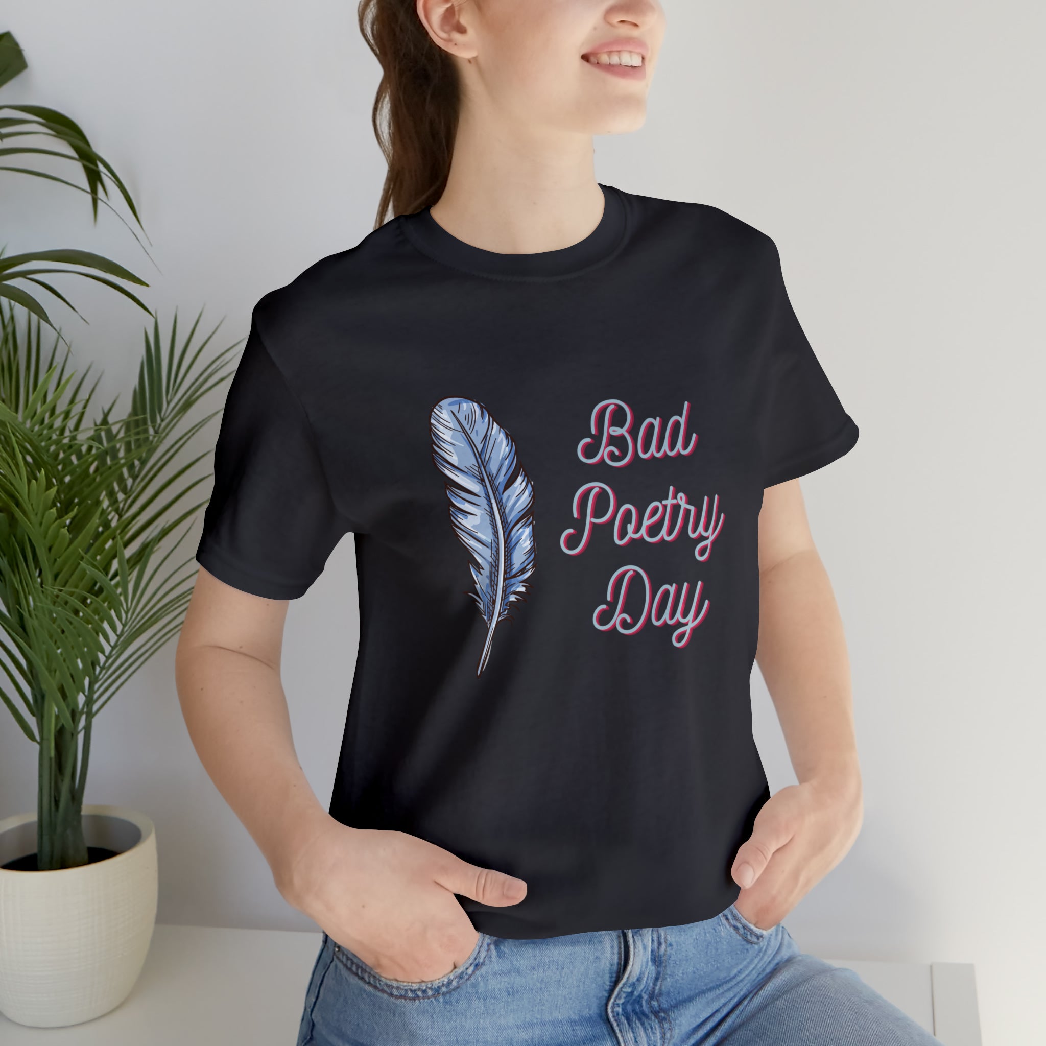 Bad Poetry Day Shirt 4 | Poem T-Shirt
