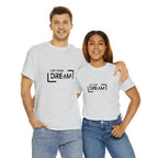 Live Your Dream | DreamChaser Unisex T-shirt