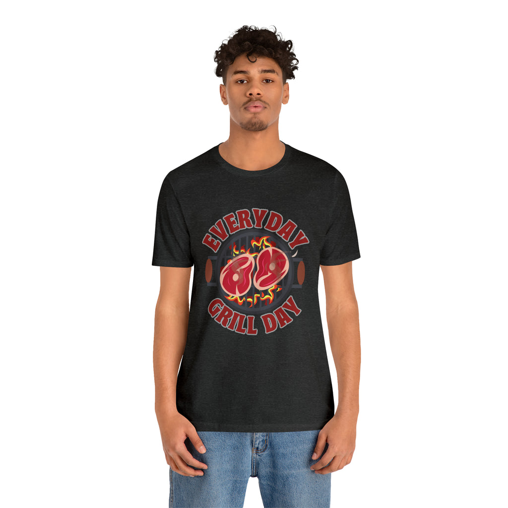 Everyday Grill Day Shirt | Grilling Meat Unisex T-Shirt