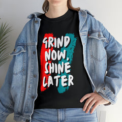 Grind Now, Shine Later Shirt | Hustler In Motion Unisex T-Shirt