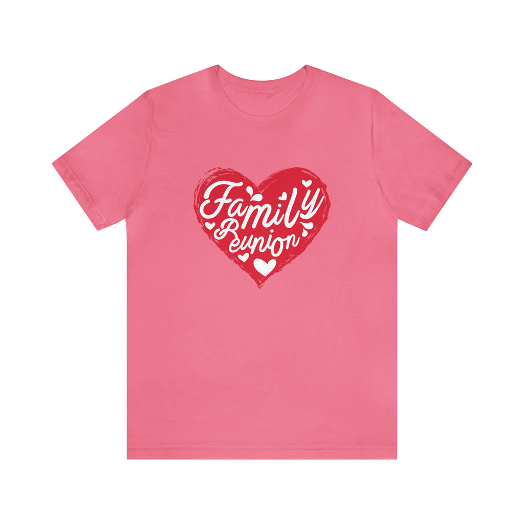 Family Reunion Heart Shirt | Family Love Unisex T-Shirt
