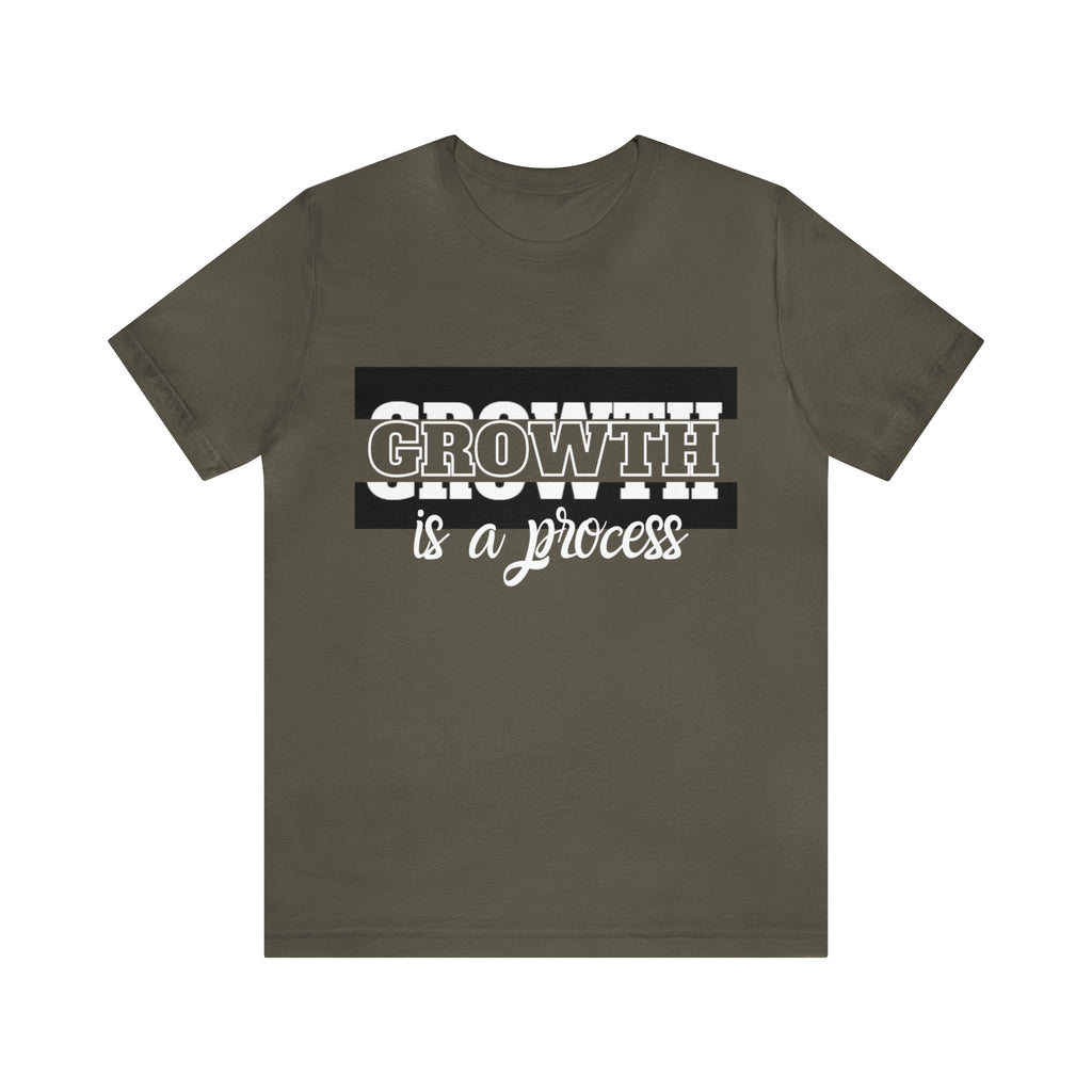 Growth Is A Process Shirt | Trendy Statement Unisex Tee