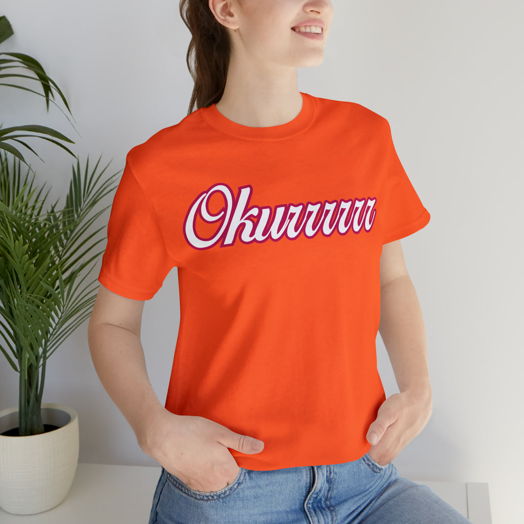 Okurrrr Shirt | Women's Slay Statement T-Shirt