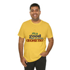 It's a Good Day to Study Geometry | School Unisex T-Shirt