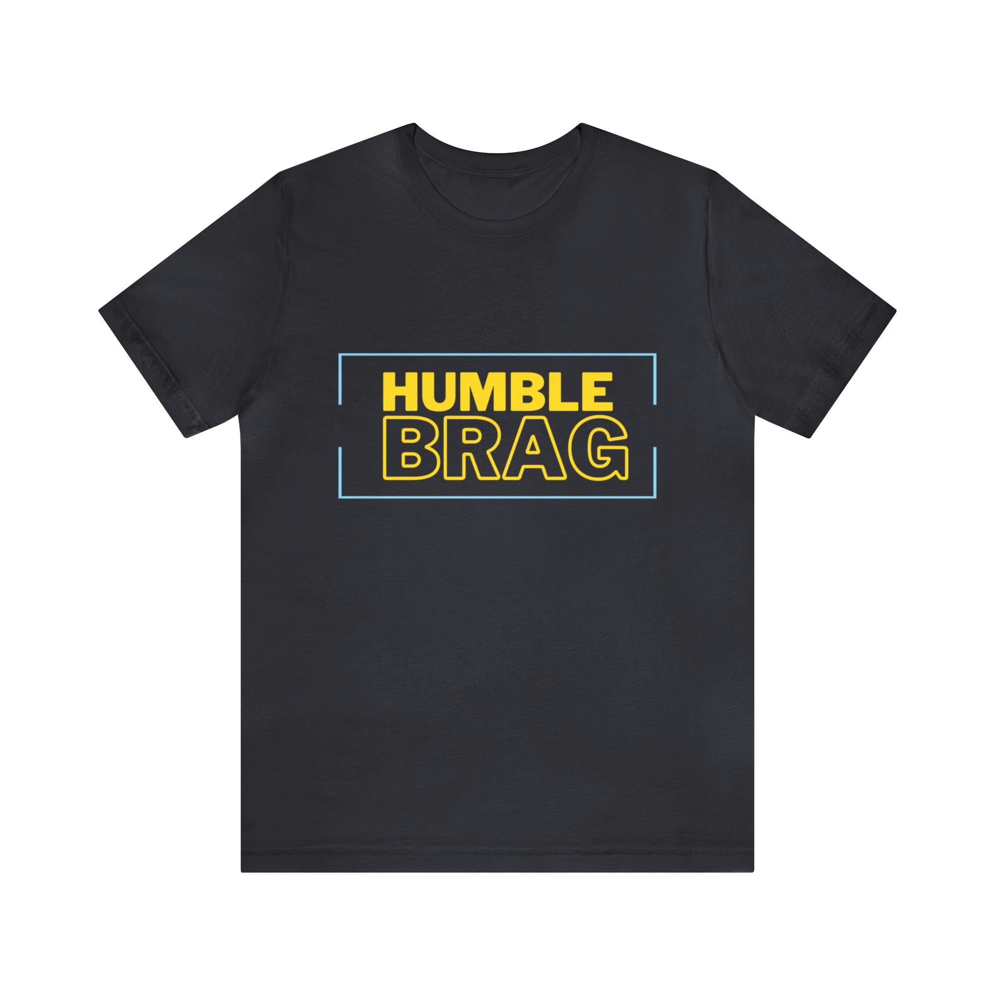 Humble Brag | Millennial Collection Unisex T-Shirt