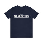 All or Nothing Shirt | F*ck it Unisex Statement T-Shirt