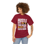 Hustle Until Your Haters Ask If You're Hiring Shirt | Humble Hustler Unisex T-Shirt