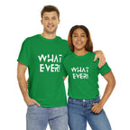 What Ever Shirt | Nonchalant Attitude Unisex T-shirt