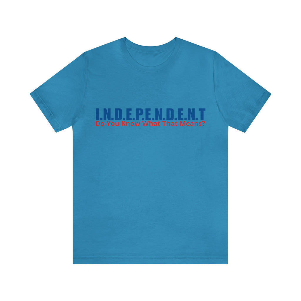 Happy Independence Day Shirt | July 4 Independent T-Shirt