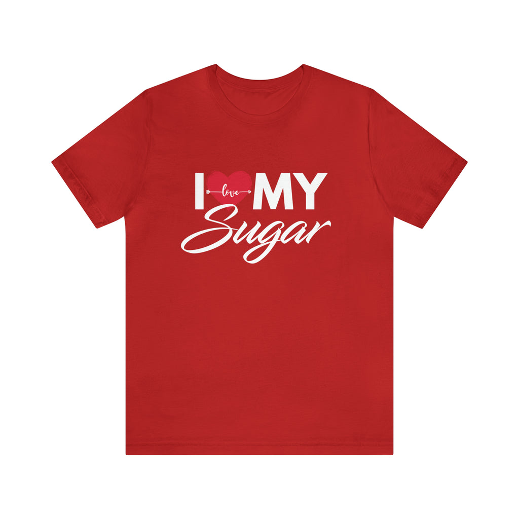 I Love My Sugar Shirt | Couple Love T-Shirt, Pair Girlfriend Boyfriend Matching Shirt