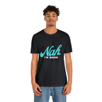 Nah I'm Good Shirt | Millennial Collection Unisex T-Shirt