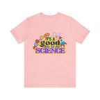 It's a Good Day to Study Science | School Unisex T-Shirt