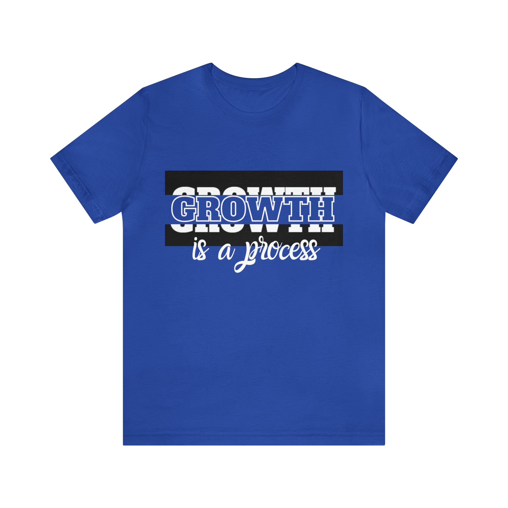Growth Is A Process Shirt | Trendy Statement Unisex Tee