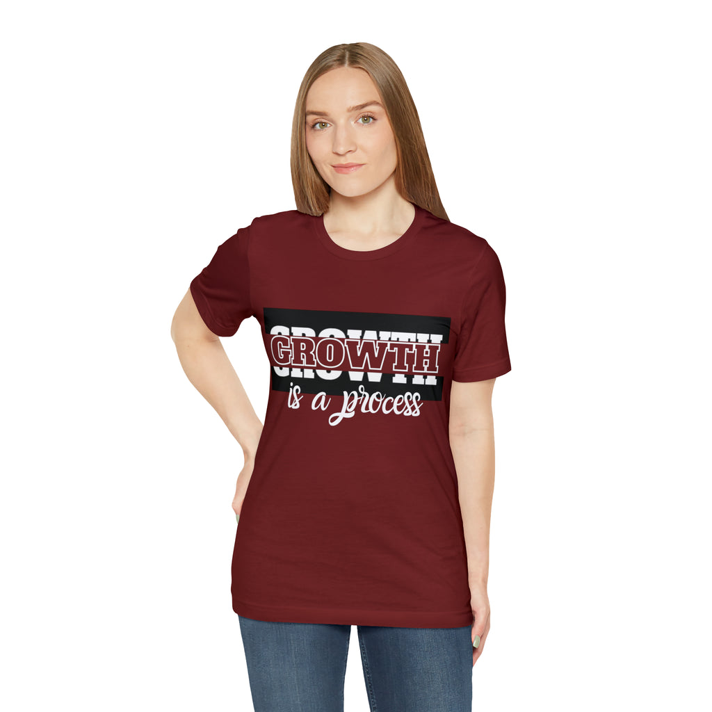 Growth Is A Process Shirt | Trendy Statement Unisex Tee