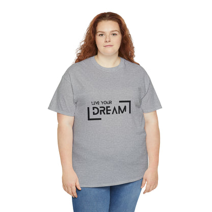 Live Your Dream | DreamChaser Unisex T-shirt