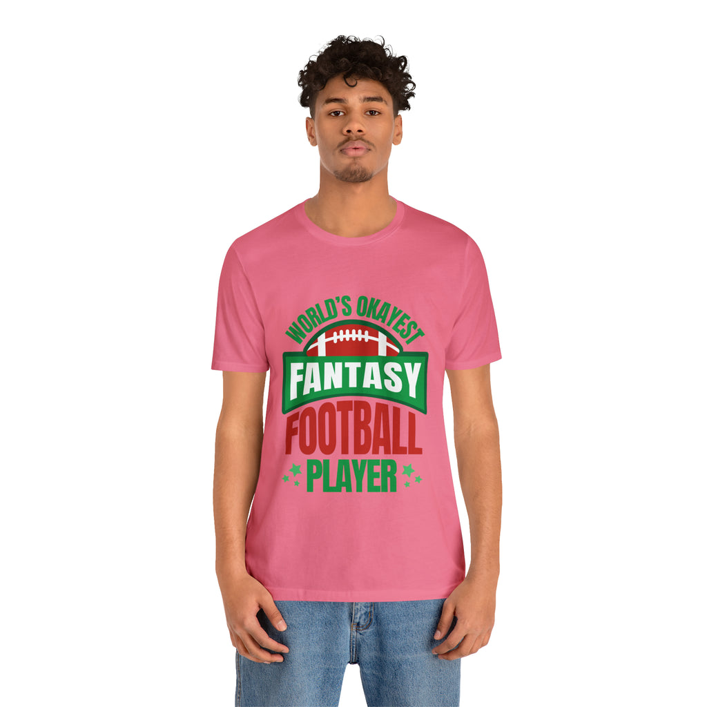 Okayest Fantasy Football Shirt | Funny Fantasy Football Unisex T-Shirt
