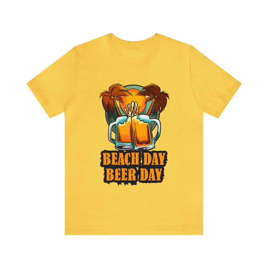 Beer Day Beach Day Shirt | Drink Beer Unisex T-Shirt