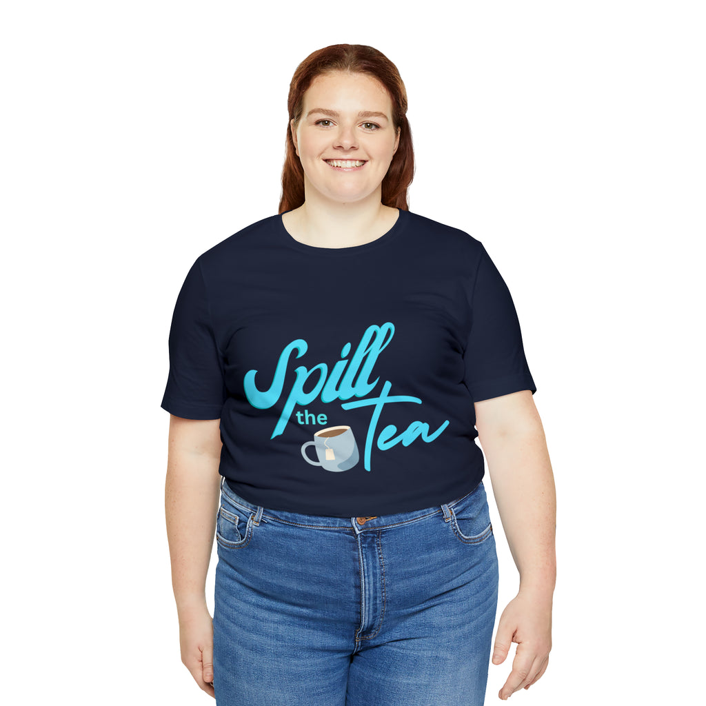 Spill The Tea Shirt | Millennial Collection Unisex T-Shirt