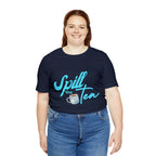 Spill The Tea Shirt | Millennial Collection Unisex T-Shirt