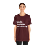 Black Business Supremacy Shirt 2 | Support Black Businesses Unisex T-Shirt