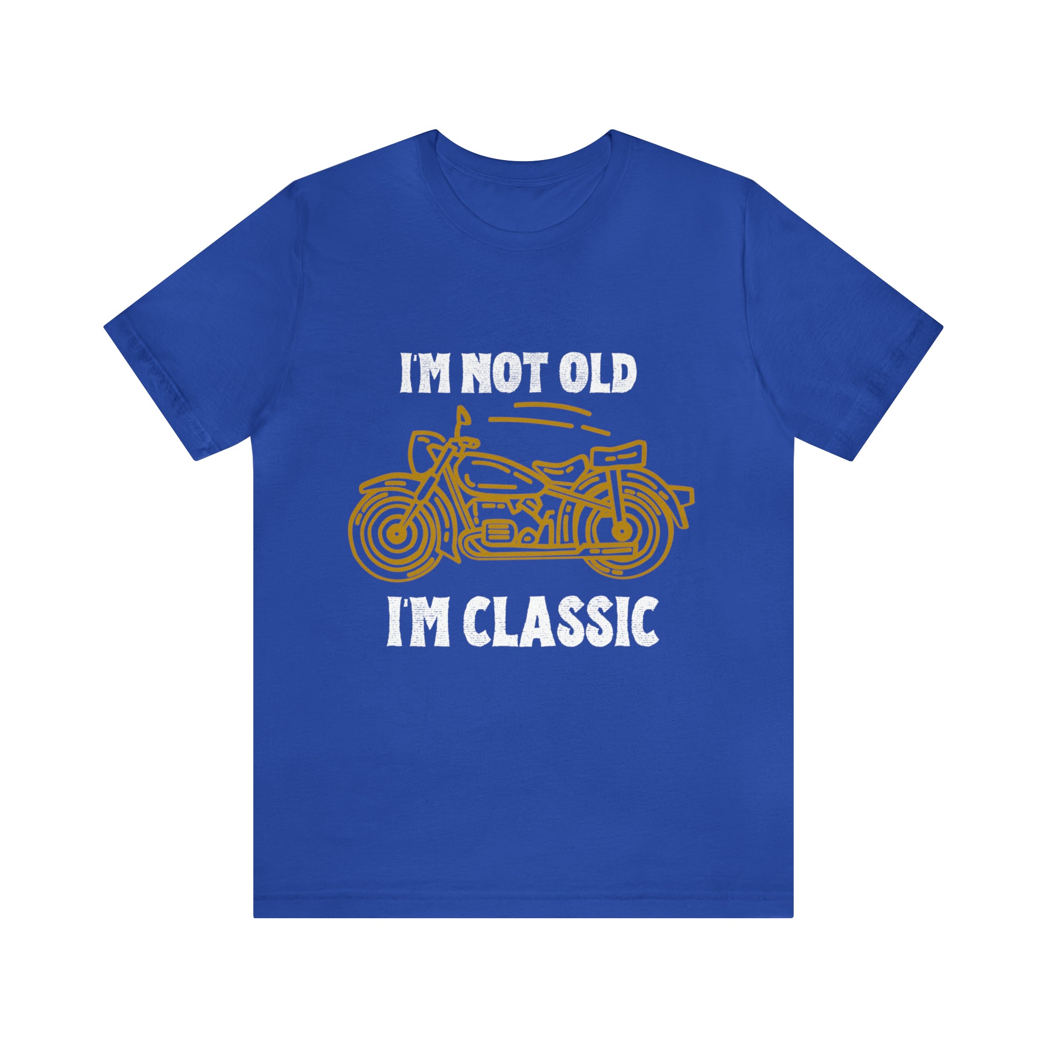 I'm Not Old I'm Classic Shirt | Retro Unisex T-Shirt