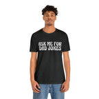Ask Me For Dad Jokes Shirt | National Tell a Joke Day T-Shirt