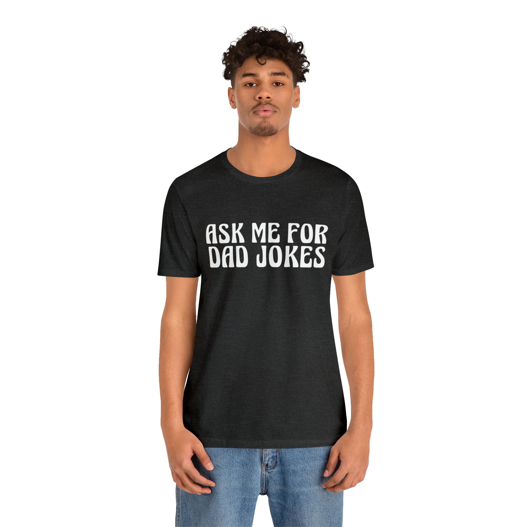 Ask Me For Dad Jokes Shirt | National Tell a Joke Day T-Shirt