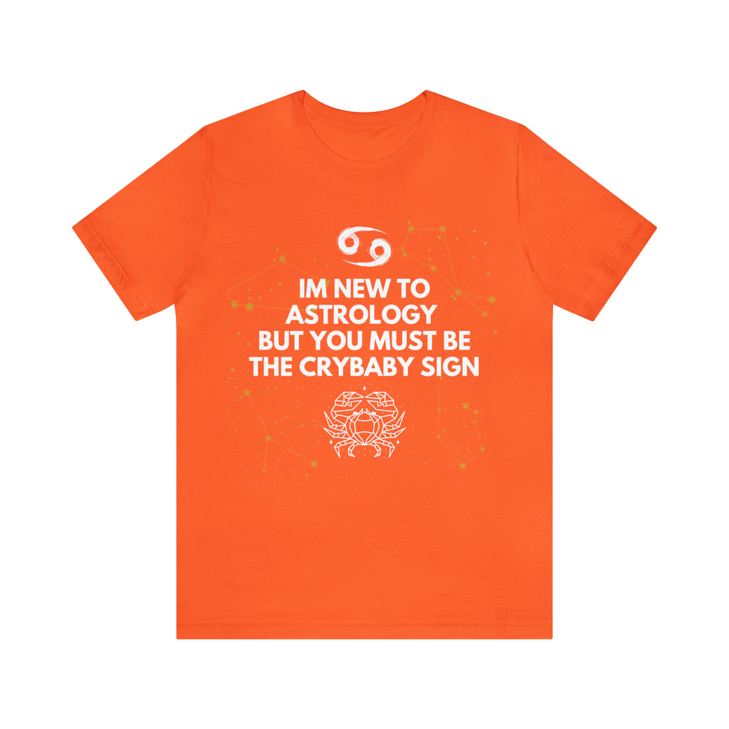 Cancer Zodiac Shirt | Funny Cancer Crybaby Statement T-Shirt
