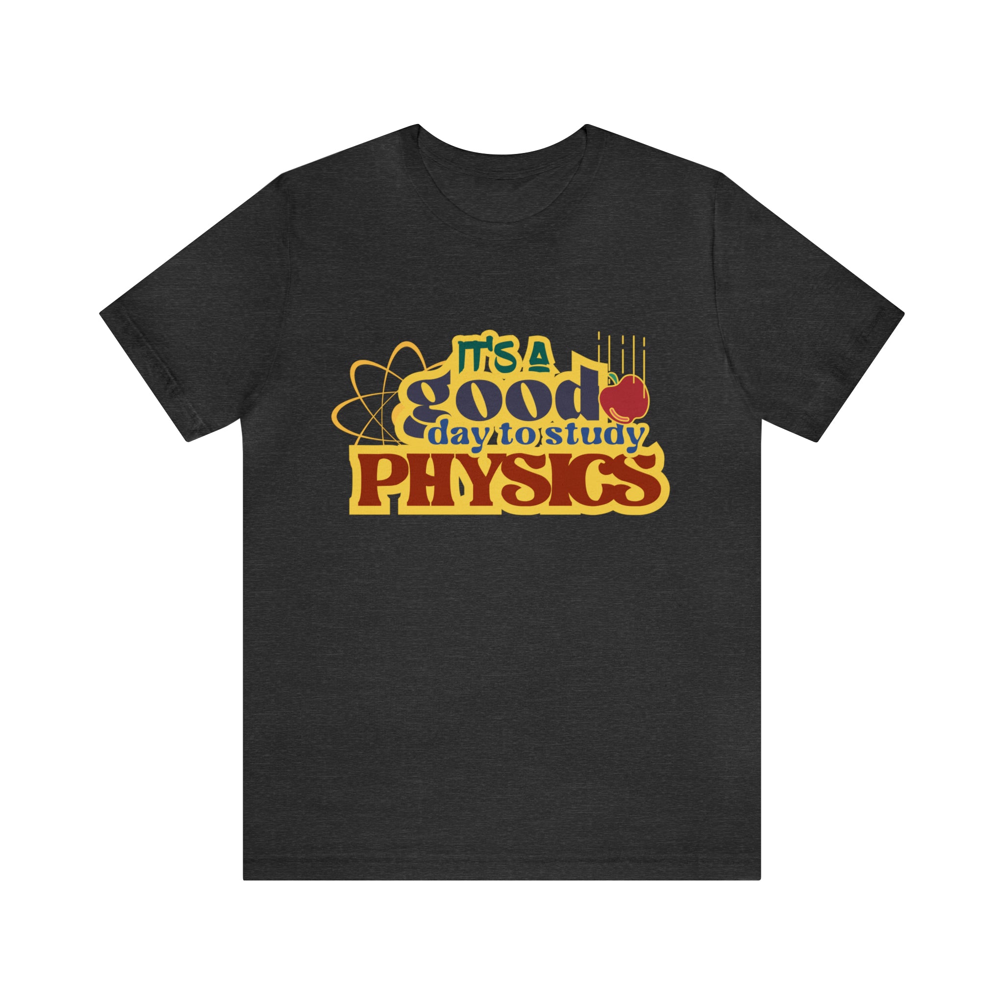 It's a Good Day to Study Physics Shirt | School Unisex T-Shirt