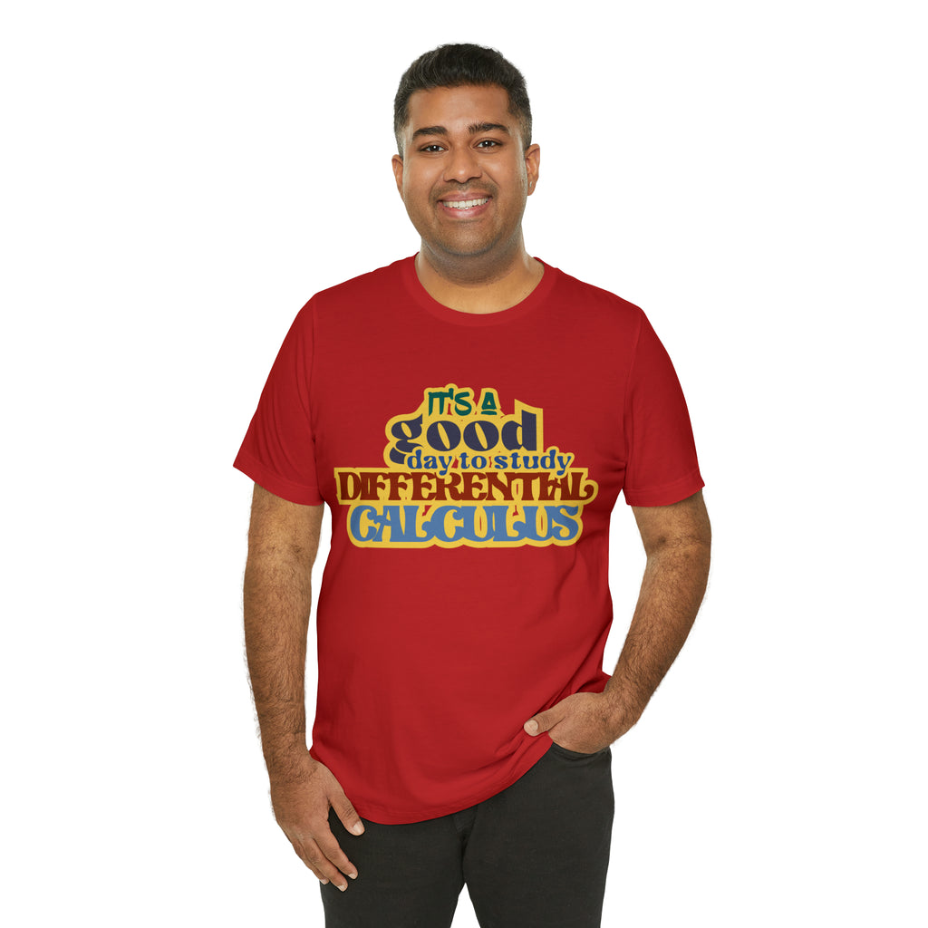 It's a Good Day to Study Differential Calculus | School Unisex T-Shirt