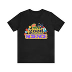 It's a Good Day to Study Science | School Unisex T-Shirt
