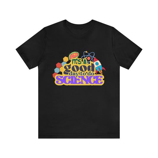 It's a Good Day to Study Science | School Unisex T-Shirt