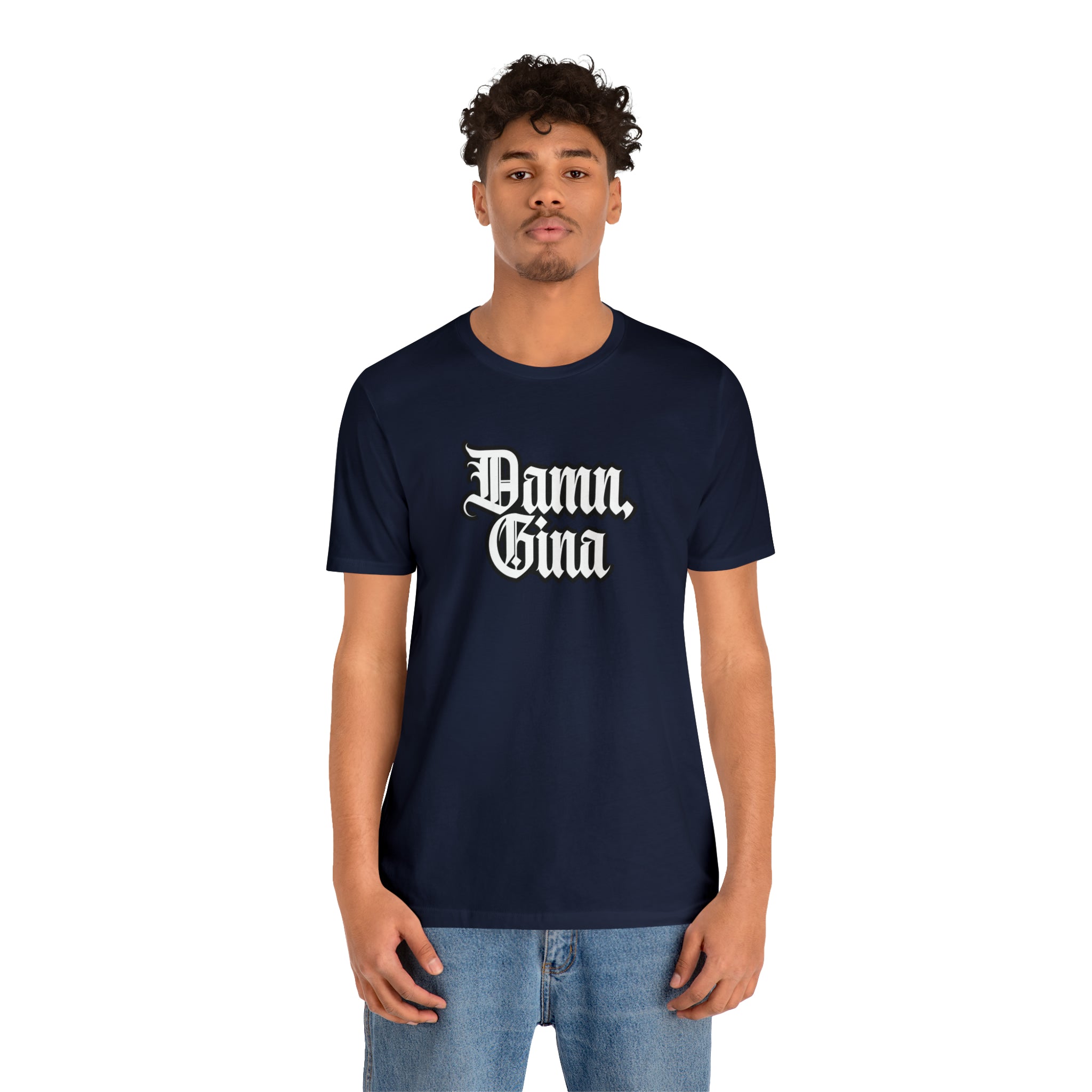Damn, Gina! Shirt | Urban Streetwear Unisex Statement T-Shirt
