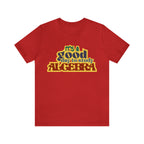 It's a Good Day to Algebra Science | School Unisex T-Shirt
