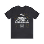Cancer Zodiac Shirt | Funny Cancer Crybaby Statement T-Shirt