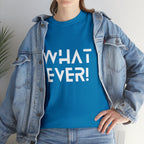 What Ever Shirt | Nonchalant Attitude Unisex T-shirt