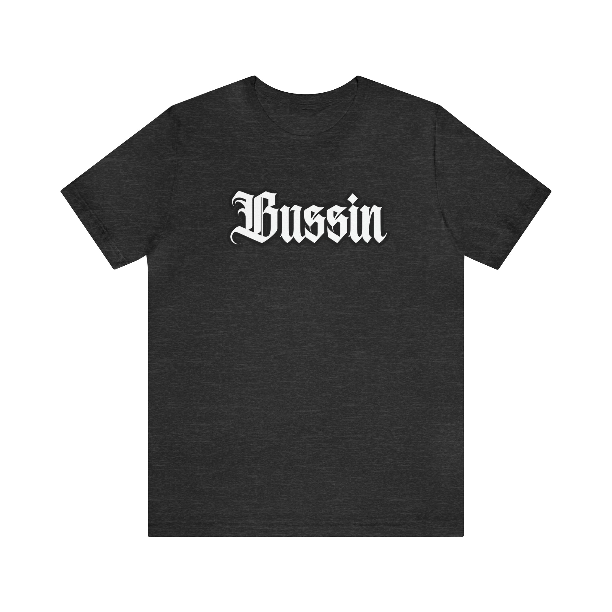 Bussin Street Shirt | Slang Urban Streetwear Unisex T-Shirt