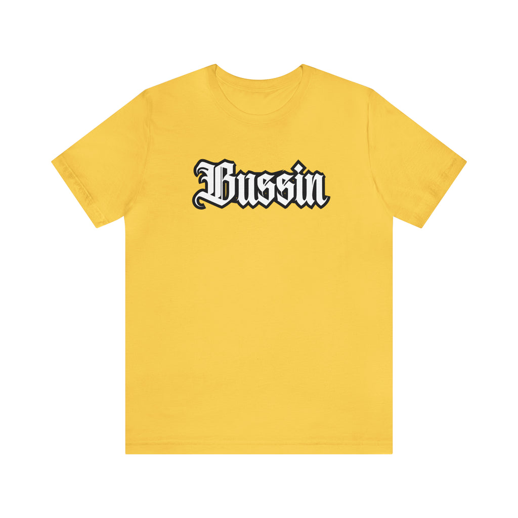 Bussin Street Shirt | Slang Urban Streetwear Unisex T-Shirt