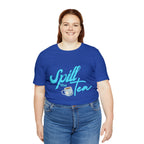 Spill The Tea Shirt | Millennial Collection Unisex T-Shirt