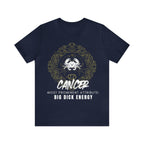 Cancer Zodiac Big Dick Energy Shirt | Zodiac Sign Statement T-Shirt