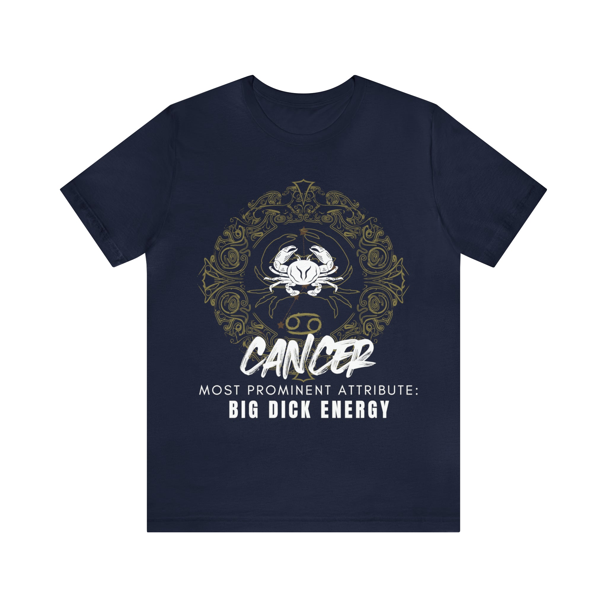 Cancer Zodiac Big Dick Energy Shirt | Zodiac Sign Statement T-Shirt