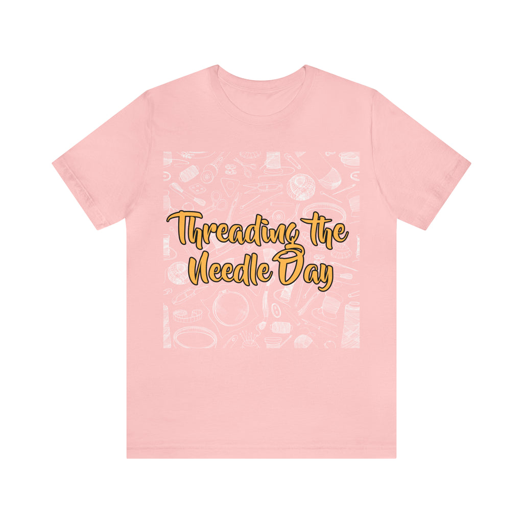 Threading the Needle Day Shirt | Tailor Sewing Unisex T-Shirt