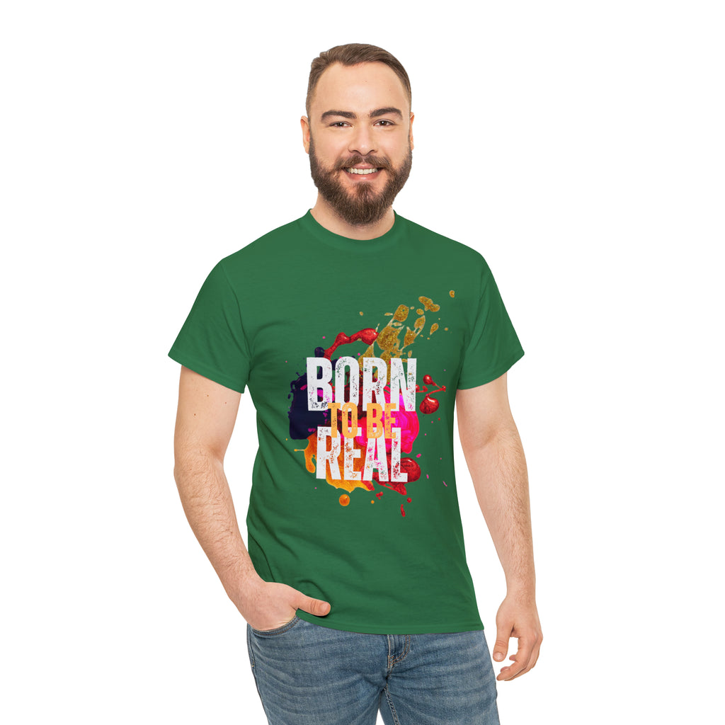 Born To Be Real  | Genuine Spirit Unisex Statement Tee
