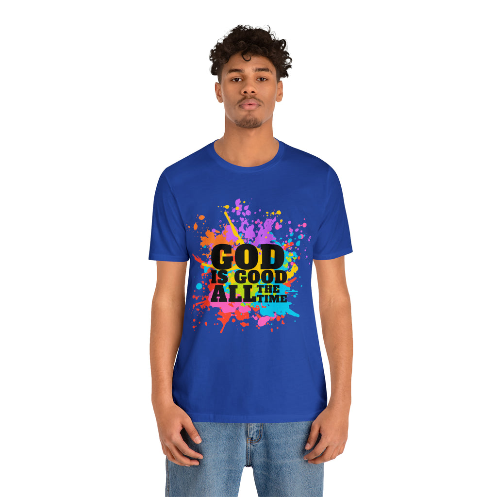 God Is Good All The Time Shirt | Faith In Fashion Unisex T-Shirt