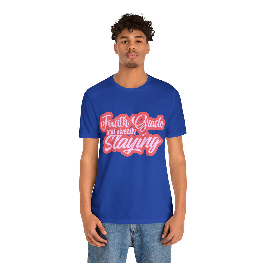 Slaying in Fourth Grade Shirt | Pink School Unisex T-Shirt