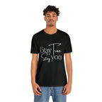 Stay True, Stay True Shirt | Minimalist Statement Unisex T-Shirt