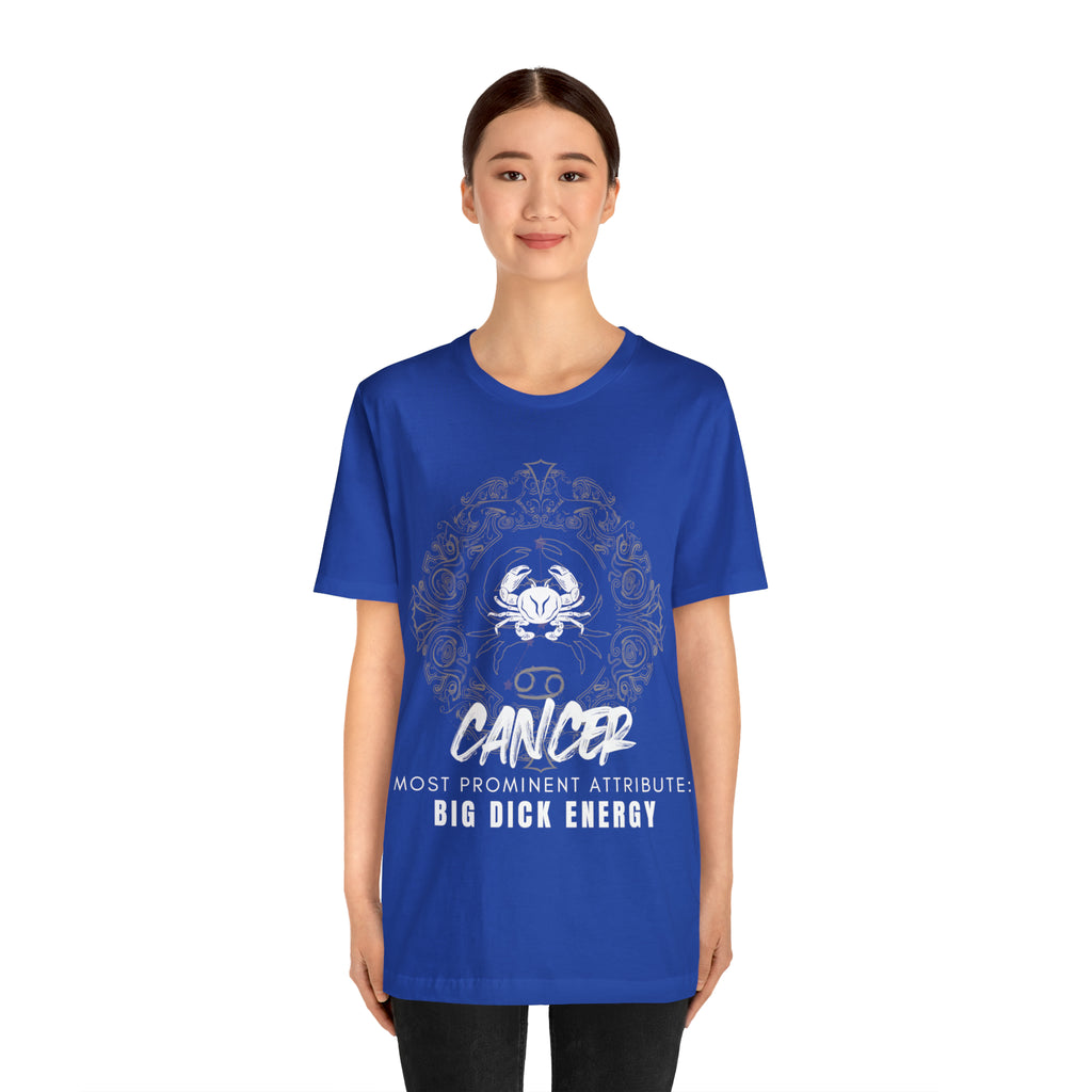 Cancer Zodiac Big Dick Energy Shirt | Zodiac Sign Statement T-Shirt
