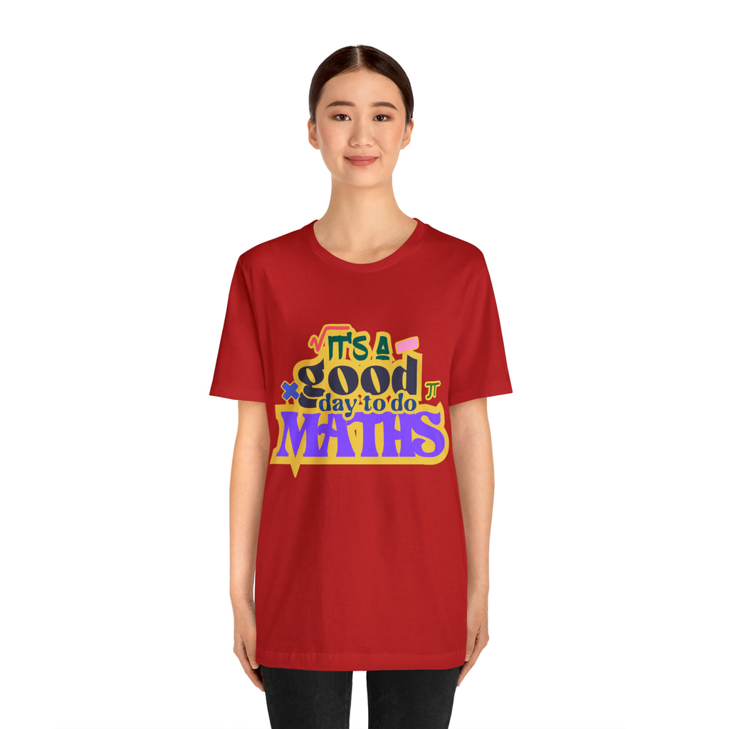 It's a Good Day to do Maths Shirt | School Unisex T-Shirt