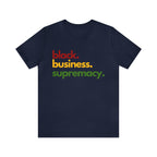 Black Business Supremacy Shirt | Support Black Businesses Unisex T-Shirt